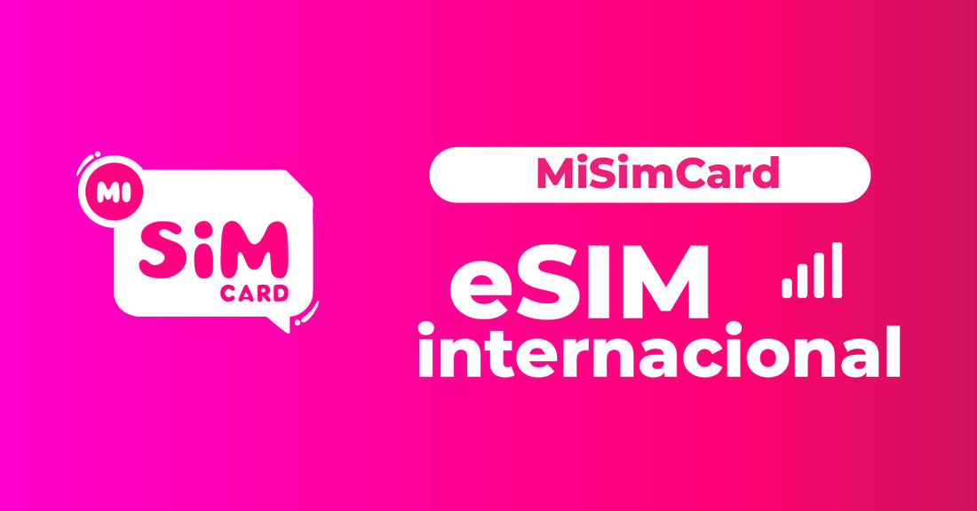 ¿Que Celulares son Compatibles con eSIM y Por que Elegir MiSimCard eSIM Internacional?